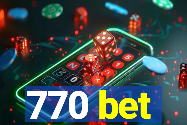 770 bet